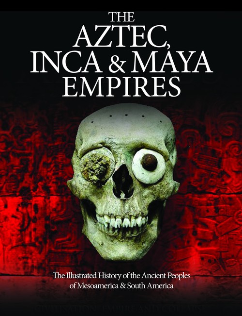 The Aztec, Inca and Maya