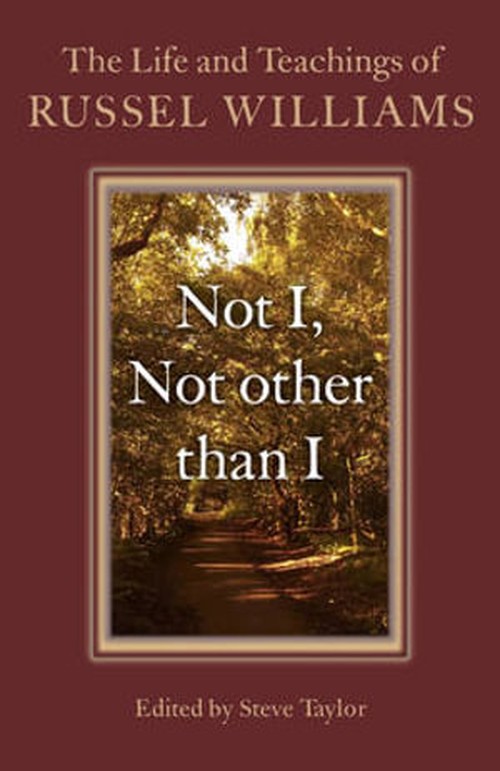 Not I, Not other than I The Life and Teachings of Russel Williams