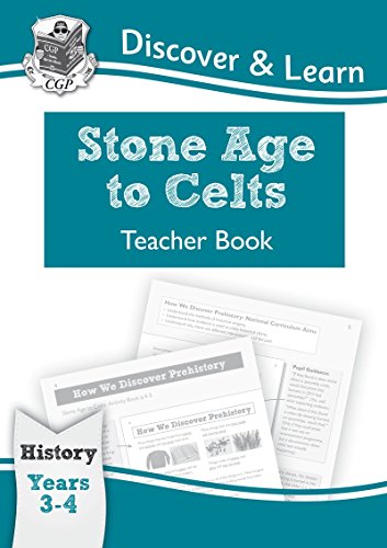 KS2 Discover & Learn: History - Stone Age to Celts Teacher Book, Year 3 & 4