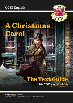 New GCSE English Text Guide: A Christmas Carol - with CGP RevisionHub