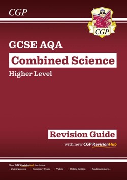 GCSE Combined Science AQA Higher Revision Guide with CGP RevisionHub