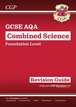 GCSE Combined Science AQA Foundation Revision Guide with CGP RevisionHub