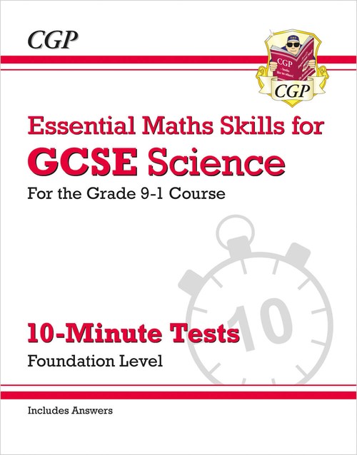 GCSE Science: Essential Maths Skills 10-Minute Tests - Foundation (includes answers)