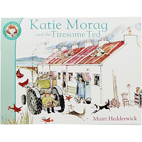 Katie Morag And The Tiresome Ted