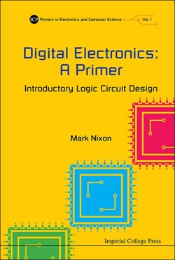 DIGITAL ELECTRONICS: A PRIMER - INTRODUCTORY LOGIC CIRCUIT DESIGN
