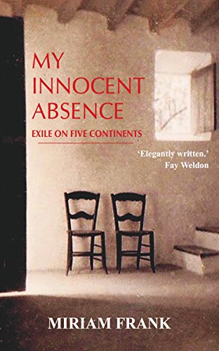 My Innocent Absence: Exile on Five Continents