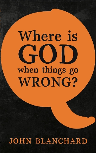 Where is God when things go Wrong ?