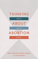 Thinking About Abortion: Where do we begin?