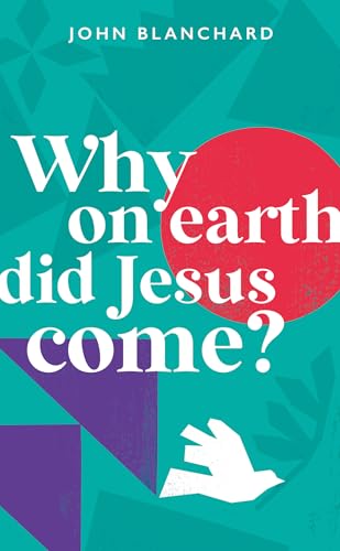 Why On Earth Did Jesus Come? :