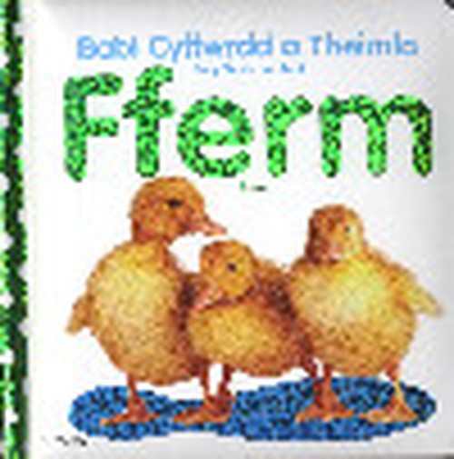 Babi Cyffwrdd a Theimlo/Baby Touch and Feel: Fferm/Farm