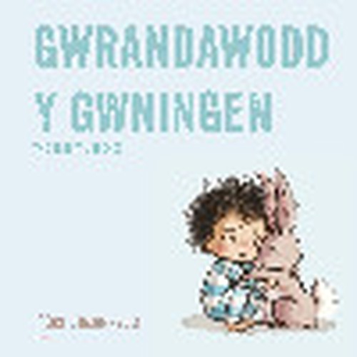 Gwrandawodd y Gwningen / The Rabbit Listened