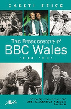 The Broadcasters of BBC Wales, 1964-1990