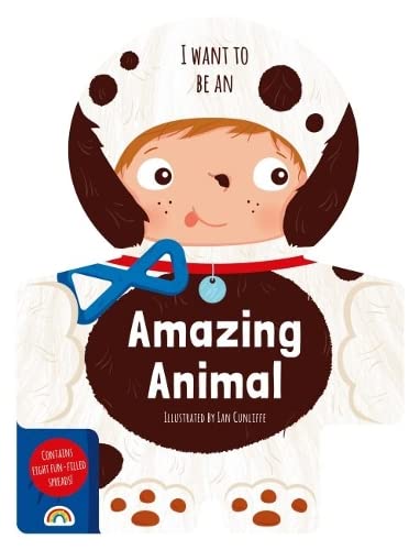 I Want to Be  an Amazing Animal