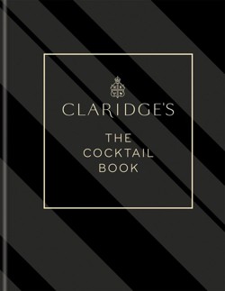 Claridge's  The Cocktail Book