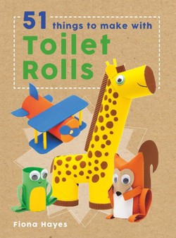 51 Things to Make With Toilet Rolls