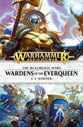 Wardens of the Everqueen Hardcover: The Realmgate Wars Book 5: A Warhammer Age of Sigmar Novel (Fantasy Chronicles Time of Legends End Times) OOP