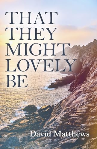 That They Might Lovely be