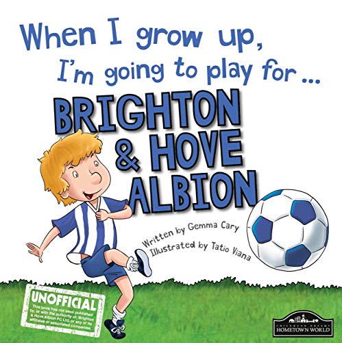 When I Grow Up I'm Going to Play for Brighton