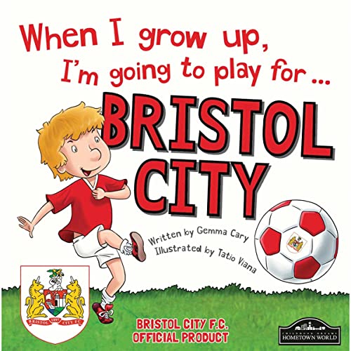 When I Grow Up I'm Going to Play for Bristol City