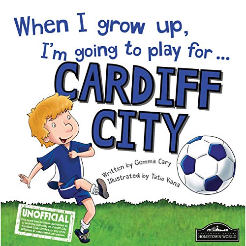 When I Grow Up I'm Going to Play for Cardiff