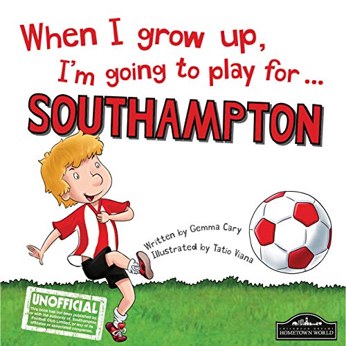 When I Grow Up I'm Going to Play for Southampton