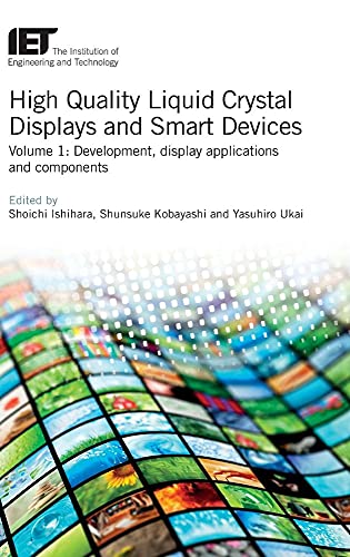 High Quality Liquid Crystal Displays and Smart Devices