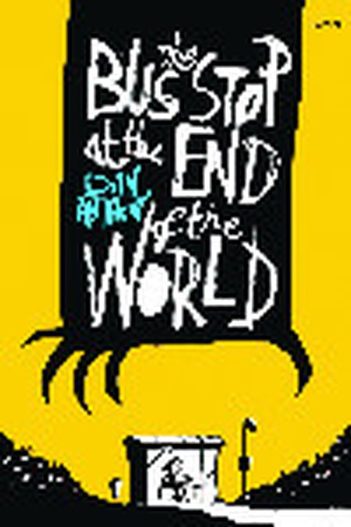 The Bus Stop at the End of the World