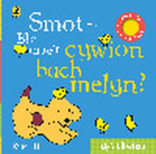 Smot - Ble Mae'r Cywion Bach Melyn?