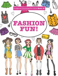 Gorgeous Colouring For Girls - Fashion Fun!