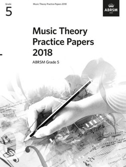 Music Theory Practice Papers 2018, ABRSM Grade 5