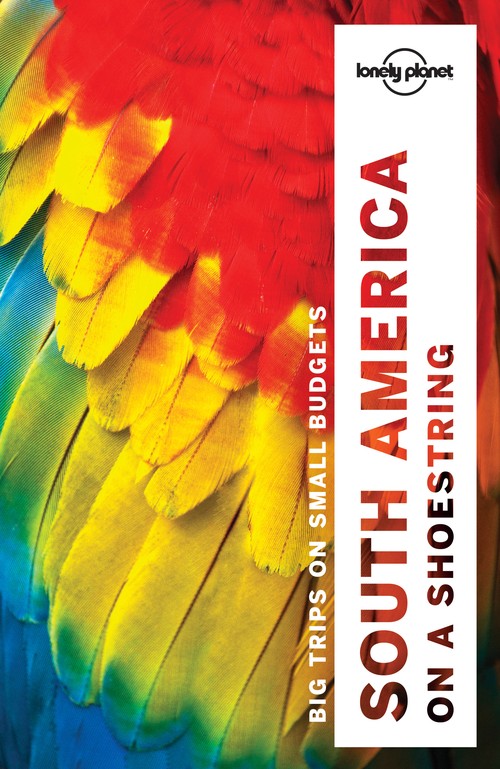 Lonely Planet South America on a shoestring