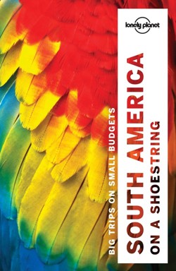 Lonely Planet South America on a shoestring