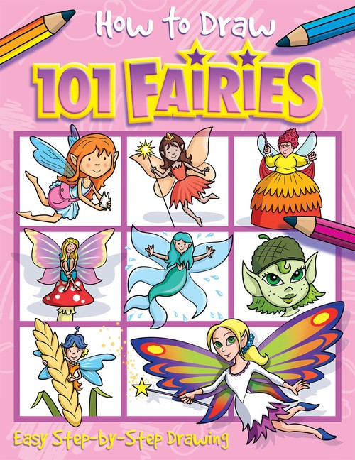 How to Draw 101 Fairies - A Step By Step Drawing Guide for Kids