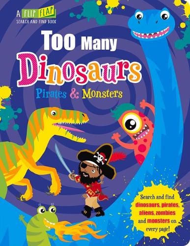 Too Many Dinosaurs, Pirates & Monsters
