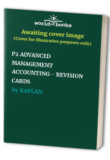 P2 ADVANCED MANAGEMENT ACCOUNTING - REVISION CARDS
