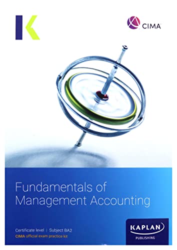 BA2 FUNDAMENTALS OF MANAGEMENT ACCOUNTING - EXAM PRACTICE KIT