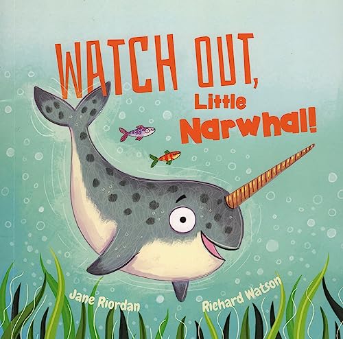 Watch Out, Little Narwhal!