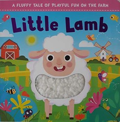 Little Lamb: A Fluffy Tale Of Playful Fun On The Farm (Touch and Feel)