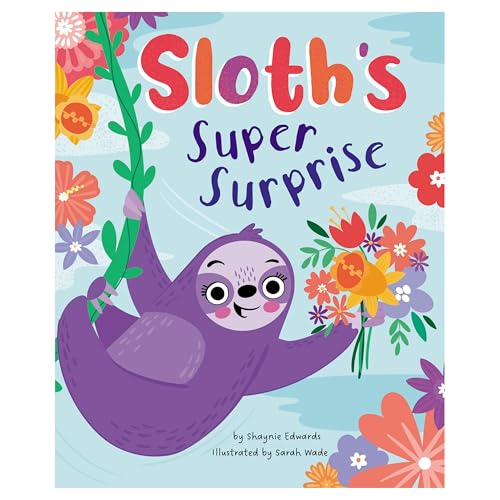 Sloth’s Super Surprise – Childrens Storybook for Ages 1-3 – Toddler Book with Colourful Illustrations – 24-Page Kids Picture-Book About Kindness & Friendship