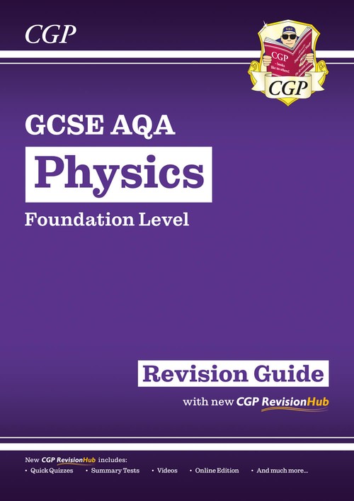 GCSE Physics AQA Foundation Revision Guide with CGP RevisionHub