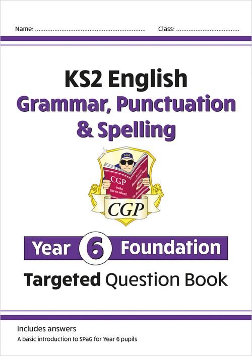 KS2 English Year 6 Foundation Grammar, Punctuation & Spelling Targeted Question Book with Answers