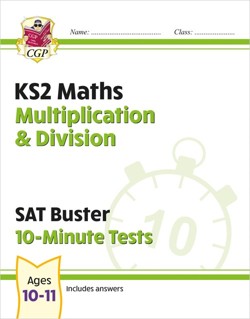 KS2 Maths SAT Buster 10-Minute Tests - Multiplication & Division (for the 2027 tests)