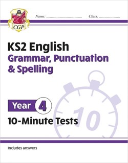 KS2 Year 4 English 10-Minute Tests: Grammar, Punctuation & Spelling