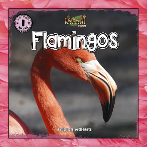 Safari Readers: Flamingos (Safari Readers - Animal Books for Kids)