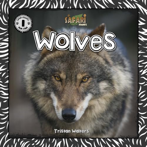 Safari Readers: Wolves (Safari Readers - Animal Books for Kids)