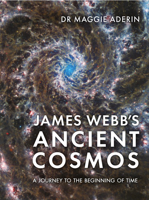 Maggie Aderin - James Webb’s Ancient Cosmos: A Journey to the Beginning of Time