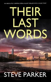 THEIR LAST WORDS an absolutely gripping serial killer thriller with a huge twist (Detectives Paterson and Clocks)