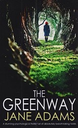 THE GREENWAY: a stunning psychological thriller full of absolutely breathtaking twists (Detective Mike Croft)