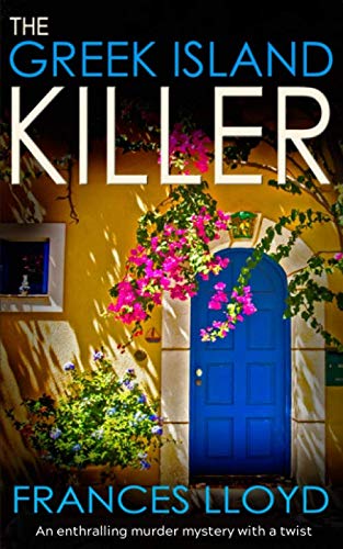 THE GREEK ISLAND KILLER an enthralling murder mystery with a twist (Detective Inspector Jack Dawes Mystery)
