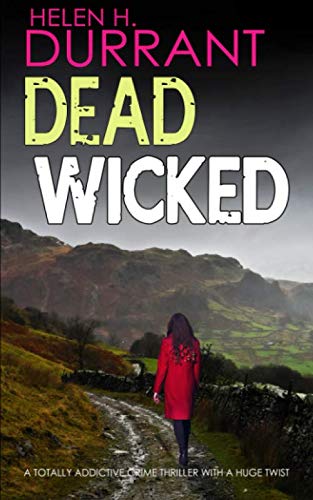 DEAD WICKED a totally addictive crime thriller with a huge twist Calladine Bayliss Mystery